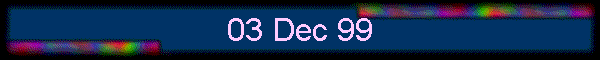 03 Dec 99